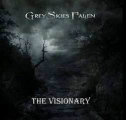 Grey Skies Fallen : The Visionary